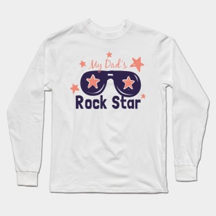 My dad rock star Long Sleeve T-Shirt